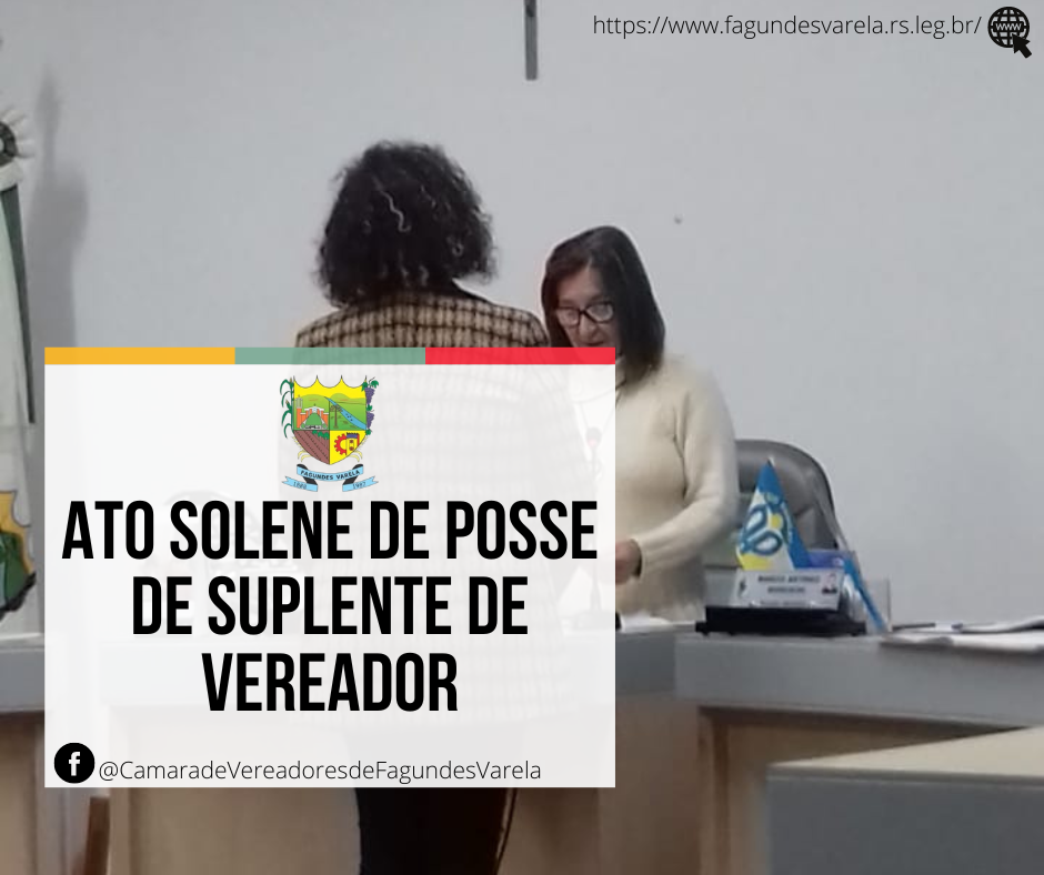 ATO SOLENE DE POSSE DE SUPLENTE DE VEREADOR