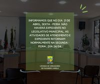 Informamos que na Sexta - Feira não haverá expediente no Legislativo Municipal, as atividades e horário de atendimento voltam na Segunda-Feira, dia 24/04/23.