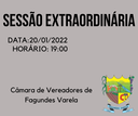 SESSÃO EXTRAORDINÁRIA QUE OCORRERÁ DIA 20/01/2022